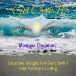 Get Over It with Monique Chapman